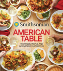 Smithsonian American Table : The Foods, People, and Innovations That Feed Us-9780358008668