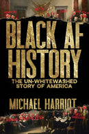 Black AF History : The Un-Whitewashed Story of America-9780358439165
