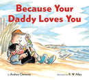 Because Your Daddy Loves You Board Book-9780358452102