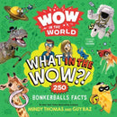 Wow in the World: What in the Wow?! : 250 Bonkerballs Facts-9780358697091