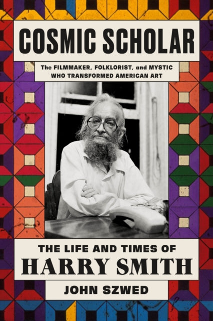 Cosmic Scholar : The Life and Times of Harry Smith-9780374282240