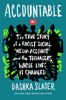 Accountable : The True Story of a Racist Social Media Account and the Teenagers Whose Lives It Changed-9780374314347