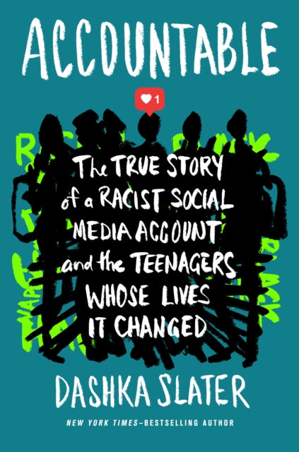 Accountable : The True Story of a Racist Social Media Account and the Teenagers Whose Lives It Changed-9780374314347