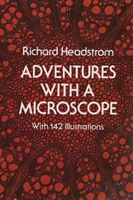Adventures with a Microscope-9780486234717
