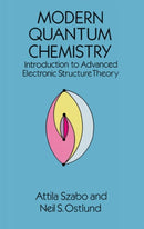 Modern Quantum Chemistry : Introduction to Advanced Electronic Structure Theory-9780486691862