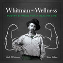 Whitman on Wellness : Poetry and Prose for a Healthy Life-9780486850771