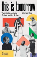 This is Tomorrow : Twentieth-century Britain and its Artists-9780500024430