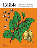 Edible : 70 Sustainable Plants That Are Changing How We Eat-9780500025611