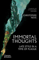 Immortal Thoughts : Late Style in a Time of Plague-9780500025796