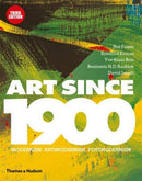 Art Since 1900 : Modernism * Antimodernism * Postmodernism-9780500239537