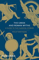 The Greek and Roman Myths : A Guide to the Classical Stories-9780500251737