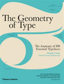 The Geometry of Type : The Anatomy of 100 Essential Typefaces-9780500292457
