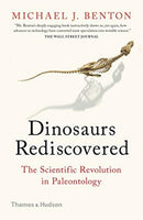 The Dinosaurs Rediscovered : How a Scientific Revolution is Rewriting History-9780500295533