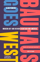 Bauhaus Goes West : Modern art and design in Britain and America-9780500295861