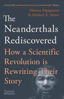 The Neanderthals Rediscovered : How A Scientific Revolution Is Rewriting Their Story-9780500296400
