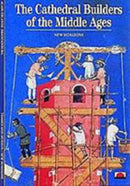 The Cathedral Builders of the Middle Ages-9780500300527