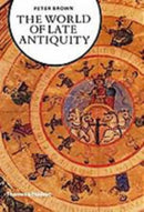 The World of Late Antiquity : AD 150-750-9780500330227