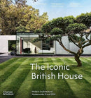 The Iconic British House : Modern Architectural Masterworks Since 1900-9780500343746