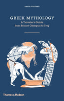 Greek Mythology : A Traveller's Guide from Mount Olympus to Troy-9780500518328