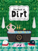 The Book of Dirt : A smelly history of dirt, disease and human hygiene-9780500652664