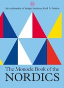 The Monocle Book of the Nordics : An exploration of design, business, food & fashion-9780500971215