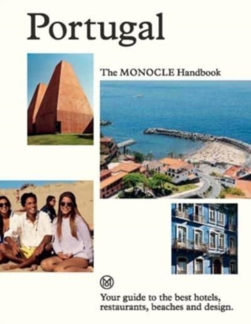 Portugal: The Monocle Handbook : Your guide to the best hotels, restaurants, beaches and design-9780500978542