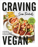 Craving Vegan : 101 Recipes to Satisfy Your Appetite the Plant-Based Way-9780525610878