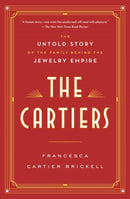 The Cartiers : The Untold Story of the Family Behind the Jewelry Empire?-9780525621638