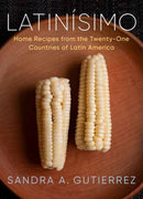 Latinisimo : Home Recipes from the Twenty-One Countries of Latin America: A Cookbook-9780525659259