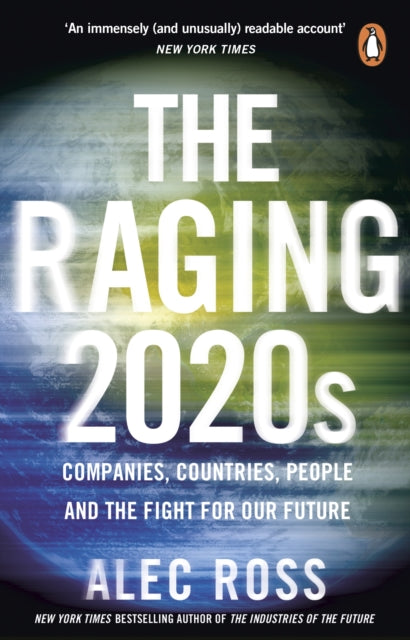 The Raging 2020s : Companies, Countries, People - and the Fight for Our Future-9780552178709