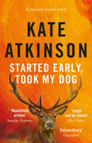 Started Early, Took My Dog : (Jackson Brodie)-9780552772464