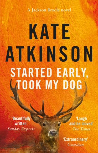 Started Early, Took My Dog : (Jackson Brodie)-9780552772464