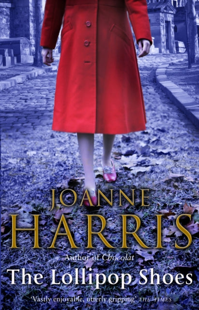 The Lollipop Shoes (Chocolat 2) : the delightful bestselling sequel to Chocolat, from international multi-million copy seller Joanne Harris-9780552773157