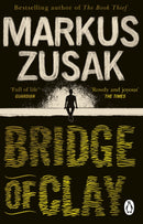 Bridge of Clay : The redemptive, joyous bestseller by the author of THE BOOK THIEF-9780552774765
