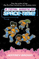 A Total Waste of Space-Time!-9780553534399