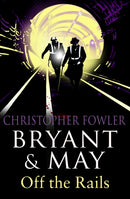 Bryant and May Off the Rails (Bryant and May 8) : (Bryant & May Book 8)-9780553819700