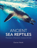 Ancient Sea Reptiles : Plesiosaurs, ichthyosaurs, mosasaurs and more-9780565095345
