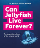 Can Jellyfish Live Forever? : And many more wild and wacky questions from nature-9780565095437
