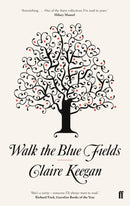 Walk the Blue Fields : 'Pure magic.' Colm Toibin-9780571233076