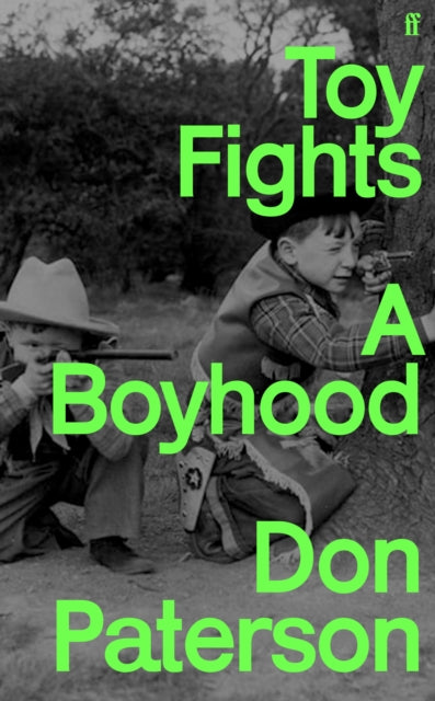 Toy Fights : A Boyhood - 'A classic of its kind' William Boyd-9780571240272