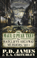 The Maul and the Pear Tree : The Ratcliffe Highway Murders 1811-9780571258086