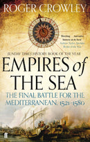 Empires of the Sea : The Final Battle for the Mediterranean, 1521-1580-9780571298198