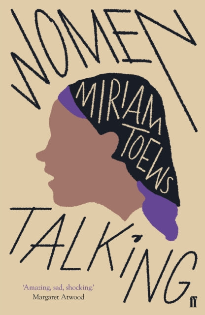 Women Talking : The Oscar-winning film starring Rooney Mara, Jessie Buckley and Claire Foy-9780571340330