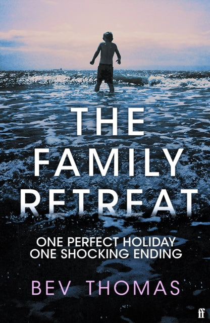 The Family Retreat : 'Few psychological thrillers ring so true.' The Sunday Times Crime Club Star Pick-9780571349555