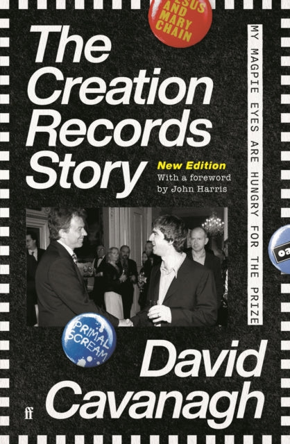 The Creation Records Story : My Magpie Eyes are Hungry for the Prize-9780571362530