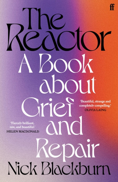 The Reactor : A Book about Grief and Repair-9780571367757