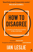 How to Disagree : Why Arguments Tear Us Apart and How They Can Bring Us Together-9780571374663