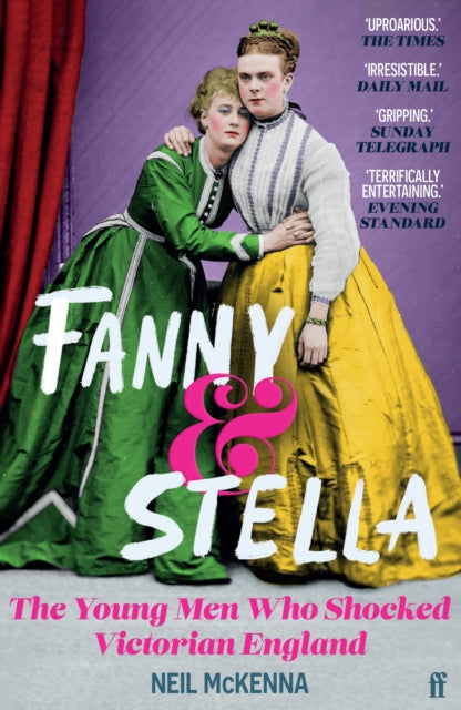 Fanny and Stella : The Young Men Who Shocked Victorian England-9780571374922