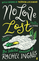 No Love Lost : The Selected Novellas of Rachel Ingalls, Introduced by Patricia Lockwood-9780571376582
