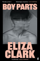 Boy Parts : From the author of PENANCE-9780571384730